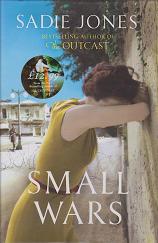 Small Wars by Sadie  Jones